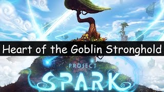 Project Spark Walkthrough Part 3 Heart of the Goblin Stronghold