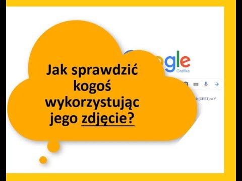 Update New Jak sprawdzić kogoś wykorzystując jego zdjęcie?