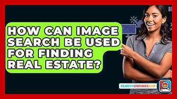 How Can Image Search Be Used For Finding Real Estate? - SearchEnginesHub.com