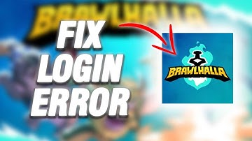 How To Fix Brawlhalla Login Error | Final Solution