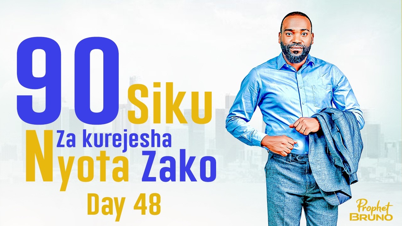 SIKU 90 ZA KURUDISHA NYOTA ZAKO || Prophet Bruno