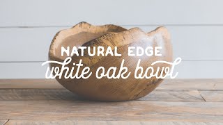 Wood Turning a Large Natural Edge Spalted White Oak Bowl