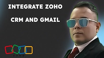 How To Integrate Zoho CRM And Gmail { 2025 edition }
