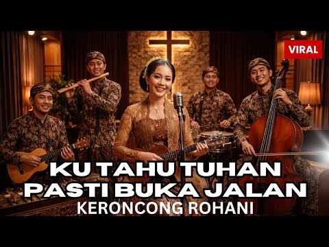 KU TAHU TUHAN PASTI BUKA JALAN - KERONCONG ROHANI