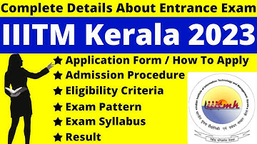 IIITM Kerala 2023 Full Details: Notification, Dates, Application, Syllabus, Pattern, Eligibility