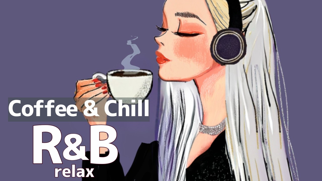 【Coffee & Chill ☕🌙心ほどける夜のR&B】Relax/study/work