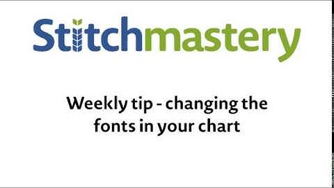 Changing fonts - Stitchmastery weekly tip