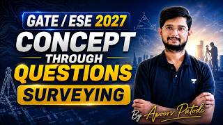 GATE / ESE 2027 | Surveying 03 Concept Through Questions (CTQ) By Apoorv Patodi