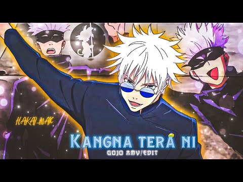 KANGNA TERA NI [ GOJO AMV EDIT 4K]