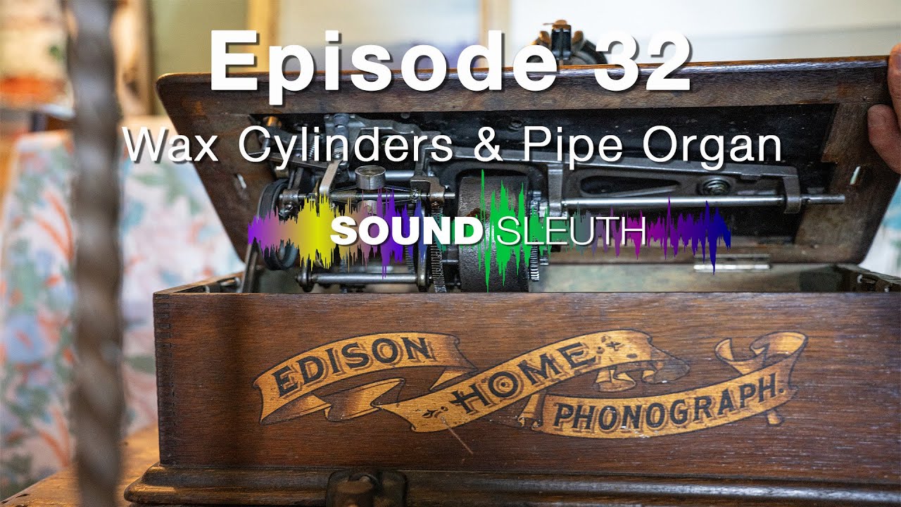 episode-32-edison-wax-and-ortf-pipe-organ-youtube