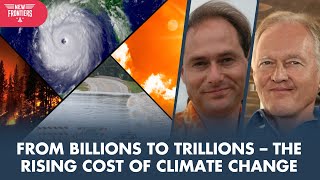 From BILLIONS to TRILLIONS – The Rising Cost of Climate Change Net Worth