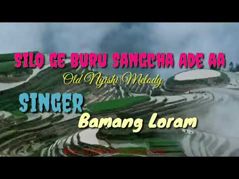 Silo ge buru Sancha ade Aa Karaoke(Nyishi old melody)
