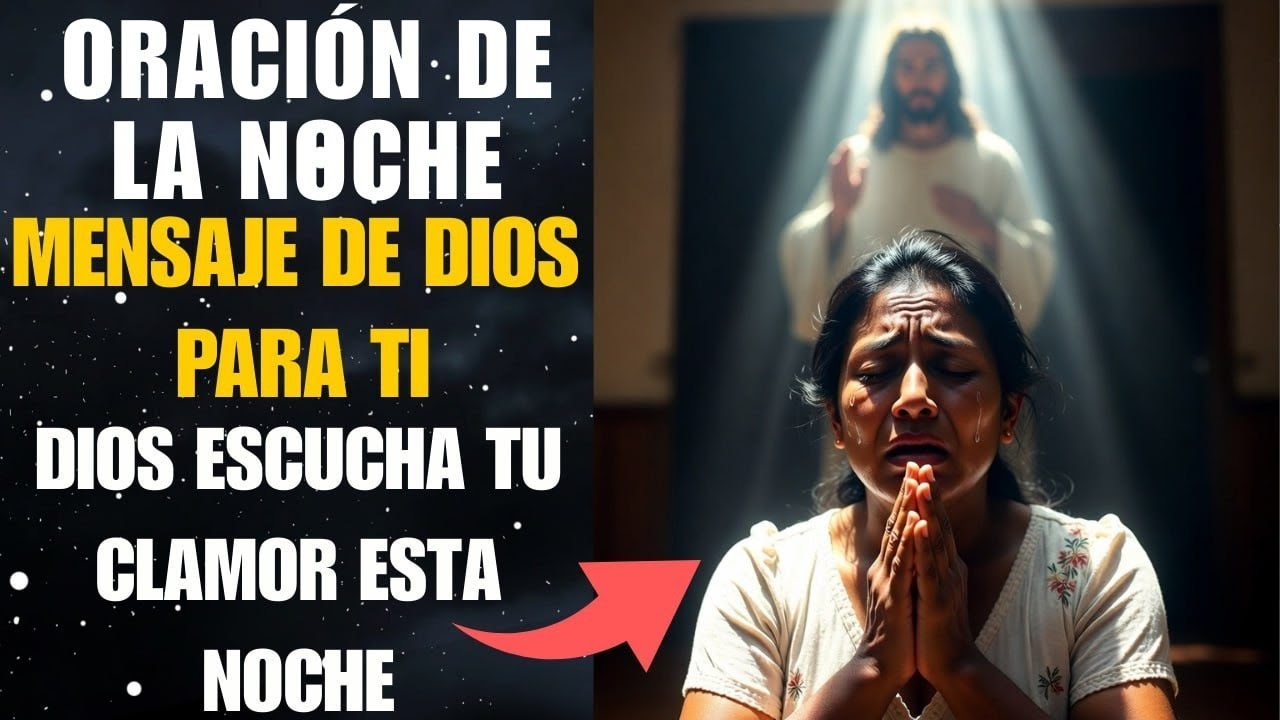 🙏 ESCUCHA ESTA ORACIÓN ANTES DE DORMIR Y DIOS RESPONDE A TU CLAMOR HOY ...