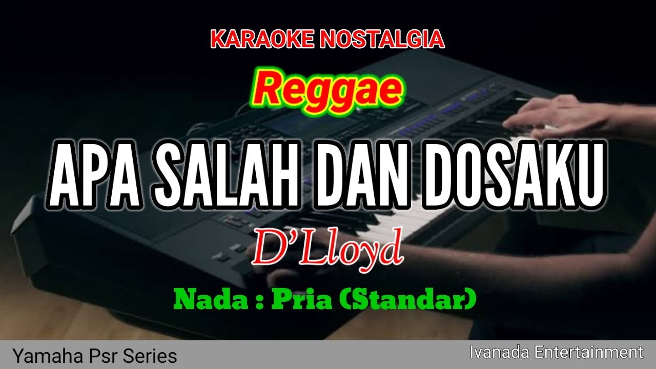 APA SALAH DAN DOSAKU D'LLOYD KARAOKE | Versi Reggae