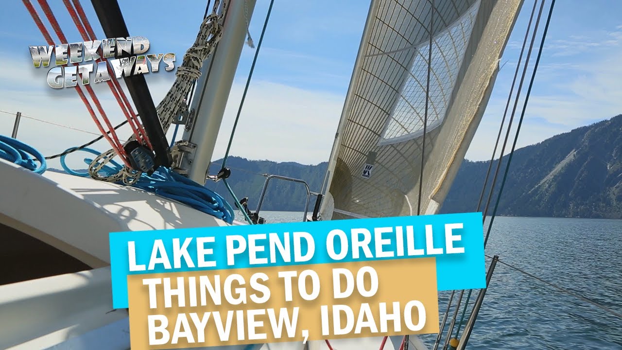 Idaho, Bayview -  Mac Donalds Hudson Bay Resort - Weekend Getaways S1E3 - Things To Do -Sailing