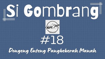 SI GOMBRANG 18, Dongeng Enteng Mang Jaya, Carita Sunda @MangJayaOfficial