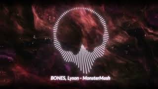 BONES, Lyson - MonsterMash | 🎶🔥| Visualizer