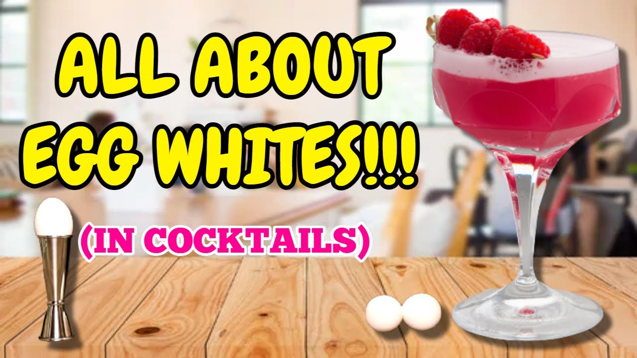 Egg Whites in Cocktails How to Use Them YouTube