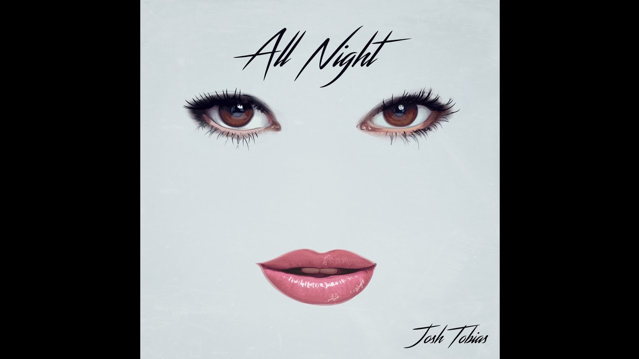 All Night Josh Tobias Shazam All Night Josh Tobias Shazam