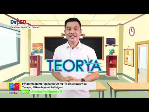 Grade 5 Araling Panlipunan Q1 Ep2: Pinagmulan ng Pagkakabuo ng Pilipinas batay sa Teorya, Mitolohiya