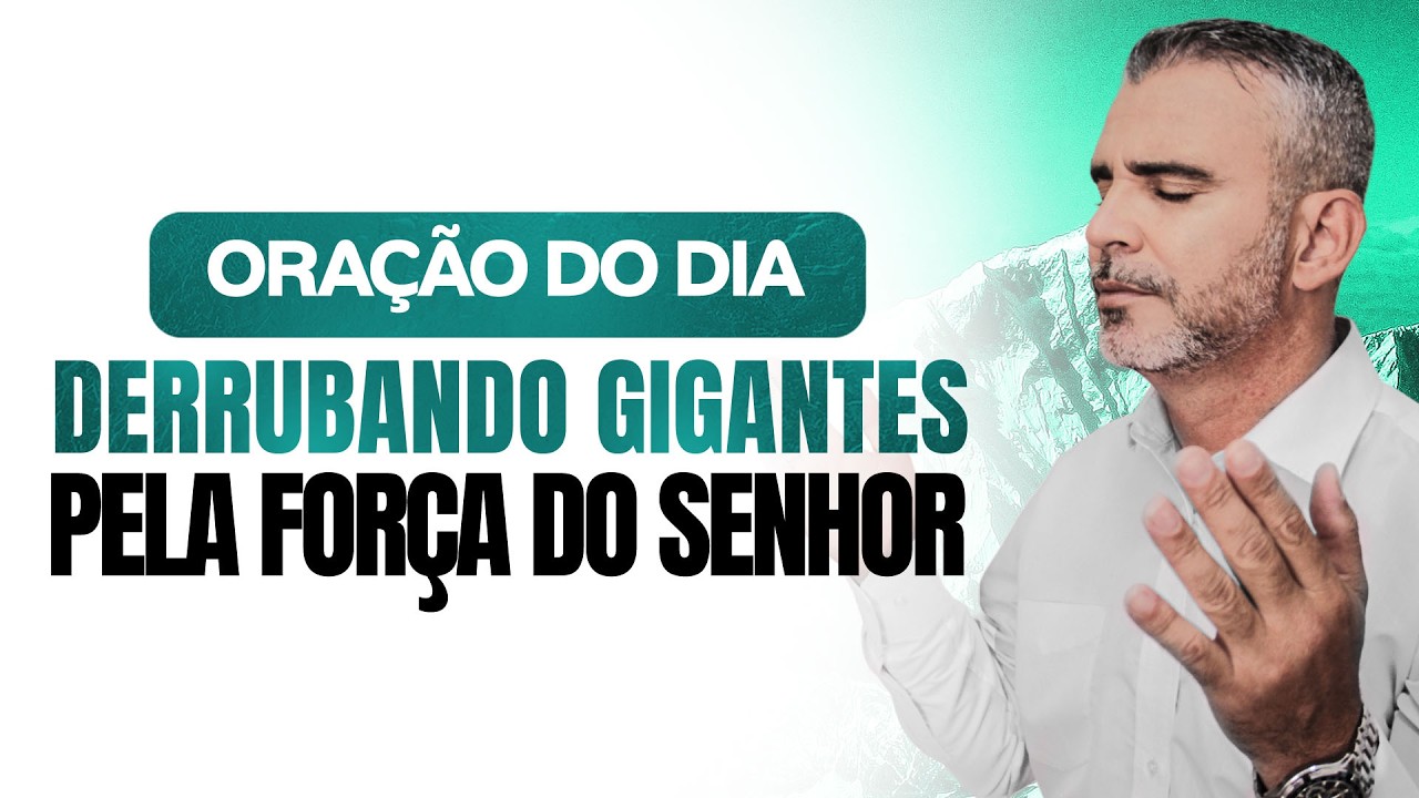 ORAÇÃO DO DIA 01 DE MARÇO  - DESTRUINDO OS GIGANTES - 7