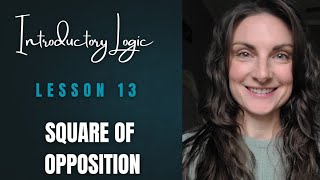 INTRODUCTORY LOGIC // Lesson 13 // Square of Opposition