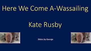 Kate Rusby   Here We Come A-Wassailing karaoke
