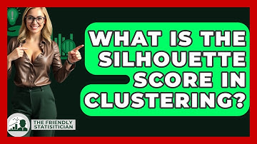 What Is The Silhouette Score In Clustering? - The Friendly Statistician