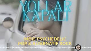 Yollar Kapalı - Indie Psychedelic Pop & Alternatif Rock