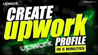 Upwork Profile in 5 Mins 🚀 | Create Upwork ID Step by Step ✅