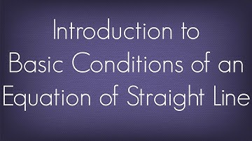 Introduction To Basic Conditions Of Equation Of Straight Line l Straight Lines l Maths Geometry