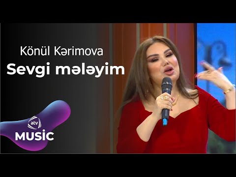 Könül Kərimova - Sevgi mələyim