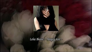 私を不愉快にさせないで【和訳】Angry too / Lola Blanc