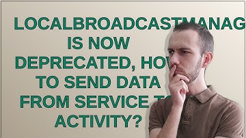LocalBroadcastManager is now deprecated, how to send data from service to activity?