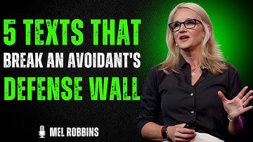 🔥 5 Texts That Break an Avoidant’s Defense Wall and Make Them Open Up | MEL ROBBINS