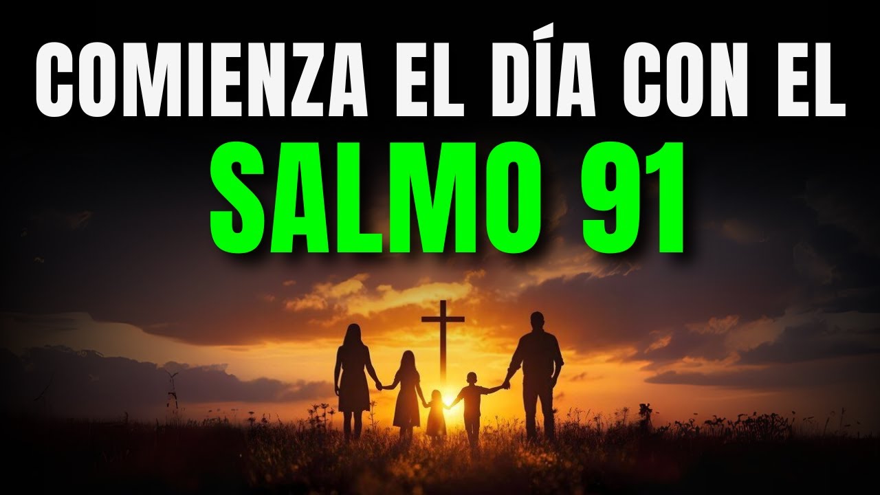 ORACIÓN DE LA MAÑANA con el SALMO 91 | Oración Poderosa por los HIJOS