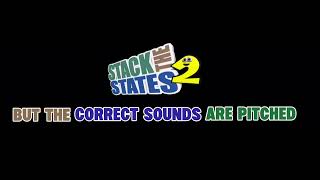 Stack the states but the correct sounds are pitched