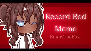 RECORD RED MEME || Gacha Club || Nova descrição! || By: Emmy_