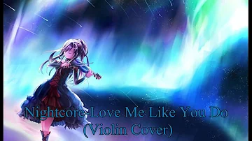 Nightcore-Love Me Like You Do (Violin Cover)