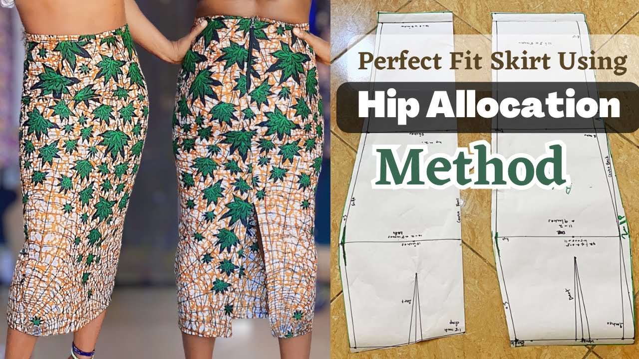 Updated : Making A Perfect Fit Skirt Using The Hip Allocation Method ,  Detailed Steps 