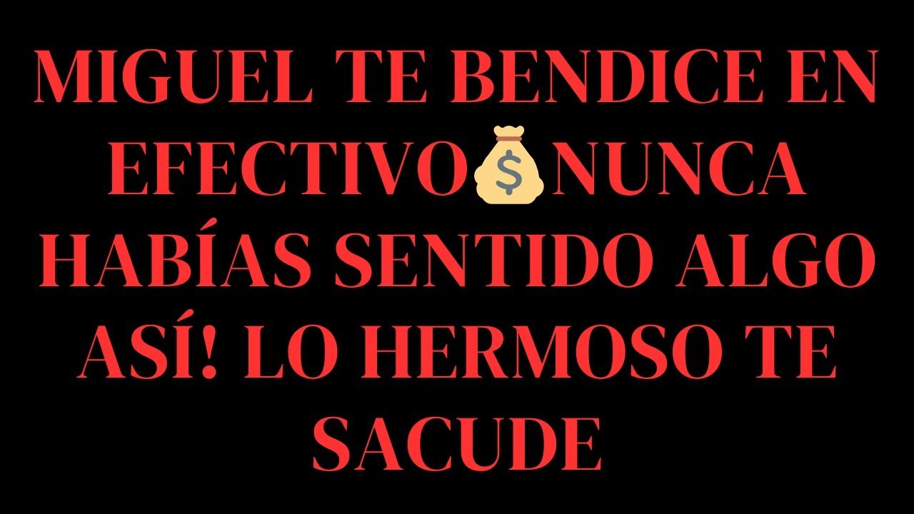 SOLO QUEDAN 5 MINUTOS — MIGUEL DICE: TE BENDICE EN EFECTIVO💰NUNCA HABÍAS SENTIDO ALGO ASÍ!