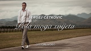 Miniatura de vídeo de "SERGEJ  // POLA MOGA SVIJETA (OFFICIAL VIDEO)"