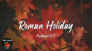 Download lagu Fontaines D.C. - Roman Holiday (Lyric video)
