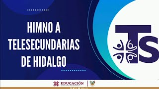 Himno A Telesecundarias De Hidalgo | Letra Oficial 