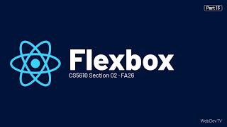 Flexbox — CS5610 FA26 (Sep 28) Part 13/15