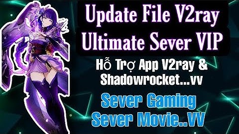 ⚡File V2rayNG Vina - Mocha - LQ 😋và Nhiều Sever Ultimate💎Gaming Việt Nam 🇻🇳 Chơi Game Ping Siêu Ổn💥