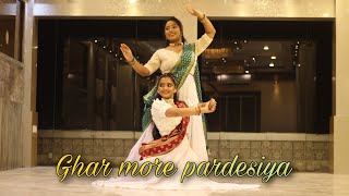Ghar More Pardesiya | Kalank | Shreya Ghoshal | Dance Cover | Nriti By Madhuja \u0026 Sneha