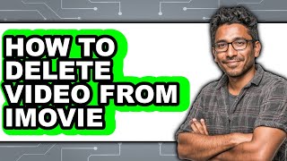 How to Delete Video from Imovie - Full Guide