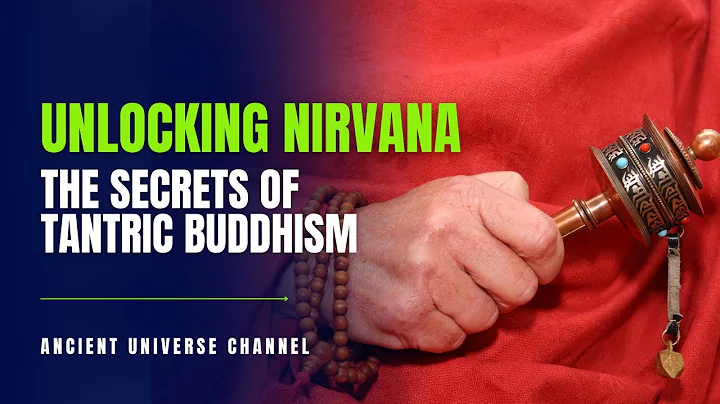 Unlocking Nirvana: The Secrets of Tantric Buddhism