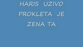 Video thumbnail of "HALID BESLIC PROKLETA JE ZENA TA- HARIS UZIVO"